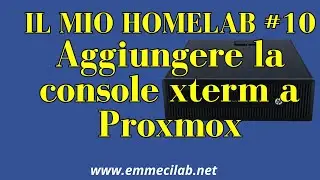 IL MIO HOMELAB #10 | Aggiungere la console xterm a Proxmox