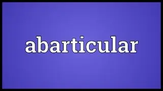 Abarticular Meaning