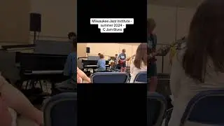 C Jam Blues @ the Milwaukee Jazz Institute   summer 2024