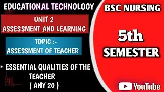 ESSENTIAL QUALITIES OF THE TEACHER || UNIT 2 || EDUCATIONAL TECHNOLOGY || BSC NURSING 5TH SEMESTER||