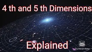 4 th and 5 th Dimensions Explained