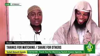 Sheikh - Mussa Twantanwi & Abaasi Sulait Kasibante | TOPIC - BUUZA OYIIGE OBUSILAAMU BWO