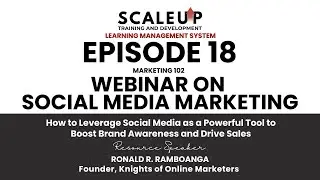 Episode 18 - Marketing 102: Webinar on Social Media Management and Marketing