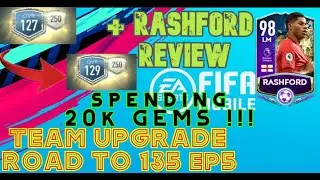 FIFA Mobile - Rashford 98 LM TOTSSF REVIEW I SPENT 20k GEMS!!! TEAM UPGRADE Road to 135 ep5