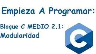 Bloque C Medio 2.1: Introduccion a la Modularidad