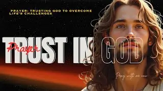 PRAYER: Trusting God to Overcome Life&rsquo;s Challenges l #prayer #holyspirit #jesuschrist #god 🕊️📖🙏