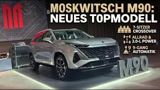 2026 Moskwitsch M90 (MGS9): 7-Sitzer Crossover mit Allrad aus Russland