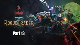 Warhammer 40,000: Rogue Trader | Прохождение всех DLC на 100% | Нечестно | Пиромант-танцор с клин...