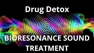 Drug Detox _ Sound therapy session