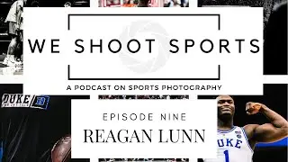 WE SHOOT SPORTS PODCAST | REAGAN LUNN
