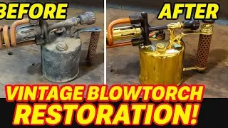 100-Year-Old Blowtorch RESTORED to Original Glory 🧰🔥 | Satisfying Restoration