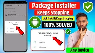 Package installer keeps stopping, Package installer keeps stopping problem,Package installer problem