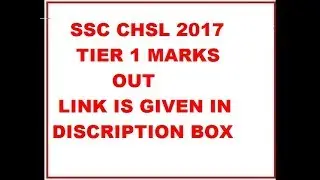 Chsl 2017 tier 1 marks out..check the website