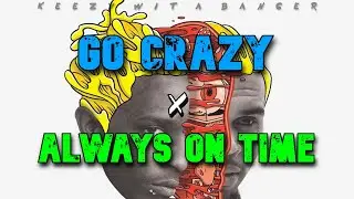 Go Crazy x Always On Time (OFFICIAL Mashup) Chris Brown x Ja Rule