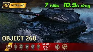 Object 260 💥 7 Kills / 10.9k Damage 💥 WoT Replay #104
