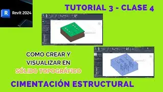 REVIT 2024 -  Como Crear y Visualizar una Cimentaci&oacute;n Estructural en S&oacute;lido Topogr&aacute;fico