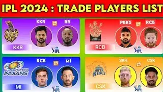 IPL 2024 - IPL 2024 Trade Players List Announced | 5 Trade Players Announced Before IPL Auction