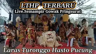 LTHP TERBARU🔥LARAS TURONGGO HASTO PUCUNG KARANGWUNI PRINGSURAT LIVE SEMAMPIR GOWAK PRINGSURAT TMG