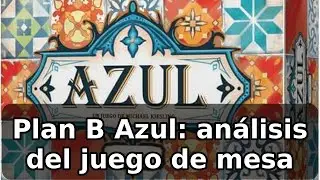 Review completa de Plan B Games Azul: an&aacute;lisis real y estrategia para 2-4 jugadores