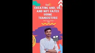 Creating AND, OR, & NOT Gates Using Transistors with STEM Expert Raj