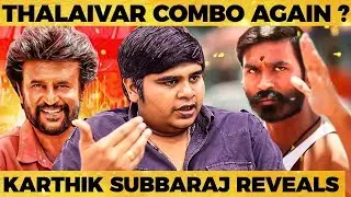 Darbar Expectations, Thalaivar Speech, Dhanush Movie Update! - Karthik Subbaraj Super Exclusive