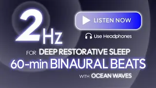 2 Hz Binaural Beats | 2 Hours — For Deep Sleep & Delta Brainwave Sync — With Gentle Ocean Waves