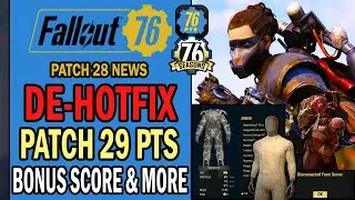 Another De-Hotfix, Patch 29 PTS, Repeatable Rewards, Bonus SCORE, New Bugs & More | Fallout 76 News