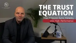 LEADERSHIP DEEP DIVE|EPISODE 5:The Trust Equation: How Inclusion Turns Honesty into High Performance