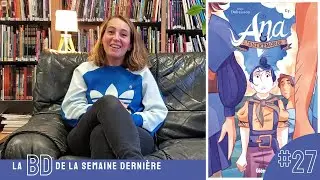 Ana et l'Entremonde - CHRONIQUE BD DE LA SEMAINE DERNI&Egrave;RE #27