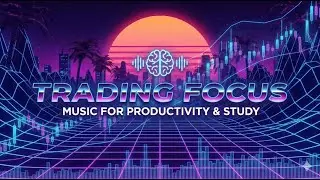 Trading In The Zone: 80s Synthwave Mix for Mental Clarity