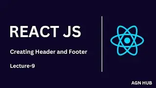 Creating Header & Footer in React JS Build a Structured UI | Lecture 9