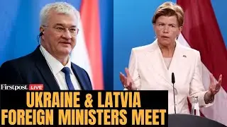 LIVE: Ukraine Foreign Minister Sybiha & Latvian Counterpart Baiba Braze Holds Joint Press Conference