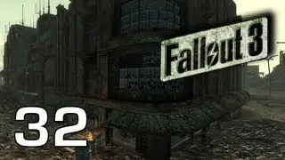 Играем в Fallout 3 + DLC + Моды. Часть 32