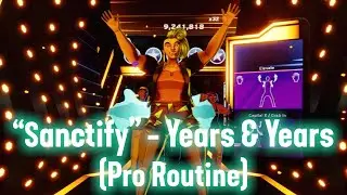 Sanctify - Years & Years | Dance Central VR (Pro Routine) *Gold Stars*