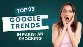 🔥 Top 25 Most Google Trends in Pakistan 🇵🇰 | Latest Viral Searches 2025