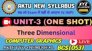 UNIT-3 Computer graphics ONE SHOT 🎯 WITH ADITYA SIR | THREE DIMENSIONAL #computergraphics  #cgbcs053