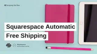 How to set up Automatic Free Shipping on Squarespace (Commerce Advanced Plan required)