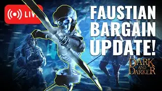 Faustian Bargain Updates! | Affinity 125 | Dark and Darker