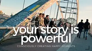 Feeling strong and confident with being present, sharing my story and creating happy moments