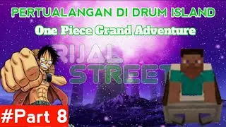 PERTUALANGAN DI DRUM ISLAND || ONE PIECE GRAND ADVENTURE || Part 8