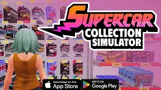 Oyuncak Araba Marketi A&ccedil;tım!! | Supercar Collection Simulator | Best Mobile Games Gameplay