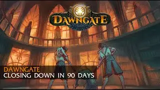 DawnGate Closing Down