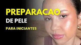 Prepara&ccedil;&atilde;o de pele para iniciantes #maquiagem 