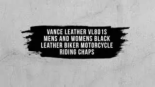 Vance Leather VL801S Mens and Womens Black Leather Biker Motorcycle Riding Chaps