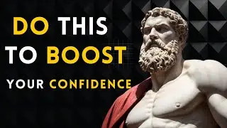 How to Build Confidence and Self Esteem | Marcus Aurelius STOICISM