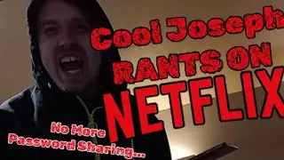 Cool Joseph's Rant On Netflix's Password Sharing Policy