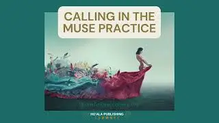 Calling In the Muse- A Meditation For Creative Flow