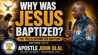 DIVINE SEAL: Unveiling the Impact of Jesus' Baptism || Apostle John olal 