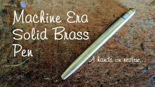 Machine Era Markup solid brass pen - hands on review