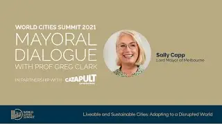 WCS 2021 Mayoral Dialogue: Melbourne - Sally Capp
